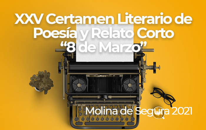 XXV Certamen Literario de Poesía y Relato Corto “8 de marzo” 2021.